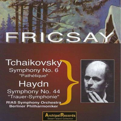 Haydn: Symphony No. 44 in E Minor - Tchaikovsky: Symphony No. 6 in B Minor 专辑 RIAS Symphonie Orchester Berlin/Lamoureux Orchestra/Ferenc Fricsay