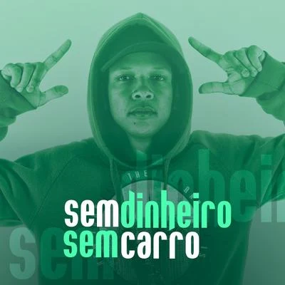 Sem Dinheiro, Sem Carro 專輯 DJ KR3