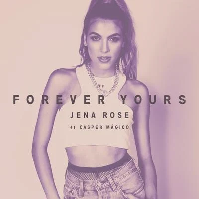 Forever Yours 专辑 Tanner Patrick/Jena Rose