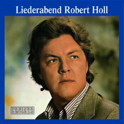 Liederabend Robert Holl 专辑 Robert Holl