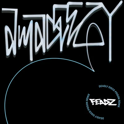 Deadly Disco Poison (Feadz Remix) 專輯 Feadz/DJ Funk/Pipes/Audionite/Bart B More