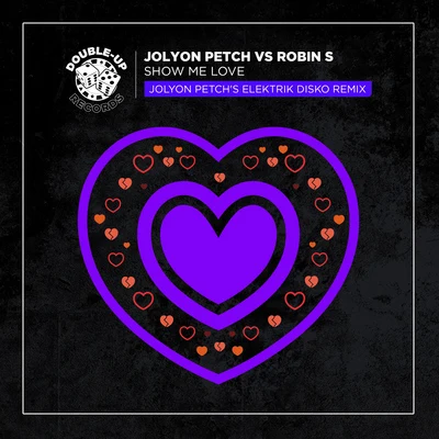 Robin S Show Me Love (Jolyon Petchs Elektrik Disko Mix)