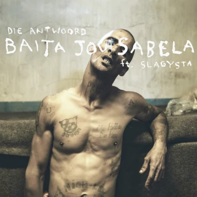 Baita Jou Sabela (feat. Slagysta) 專輯 Dita Von Teese/Die Antwoord