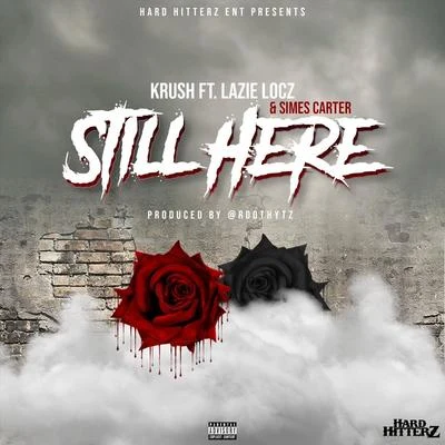 Still Here (feat. Lazie Locz & Simes Carter) 专辑 Lazie Locz