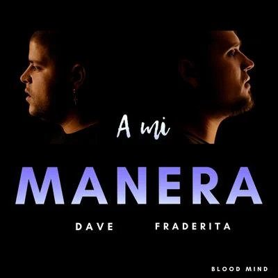 A Mi Manera 專輯 Dave/Margaret/Ric Fellini/Anika/Edo