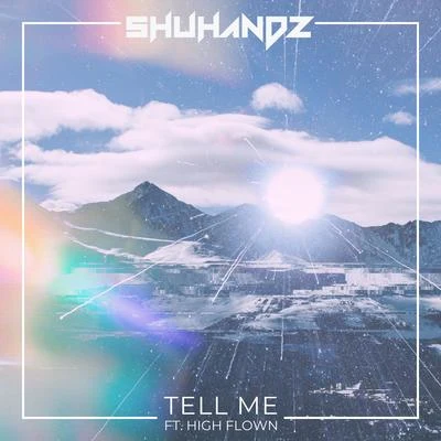 Tell Me (feat. High Flown & Koresma) 专辑 Shuhandz