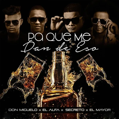 Pa Que Me Dan de Eso (Remix) 專輯 El Alfa/Play-N-Skillz/Willy William/Sfera Ebbasta/Steve Aoki