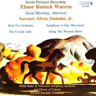 WARREN, E.R.: Good Morning, America!Suite for Orchestra The Crystal Lake Along the Western Shore (Zimbalist, Kawalla) 專輯 Sergey Koussevitzky/Efrem Zimbalist/Boston Symphony Orchestra/Rudolf Ringwall/The Cleveland Orchestra