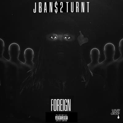 Foreign 專輯 George Gambino/Jban$2Turnt/Lil Candy Paint