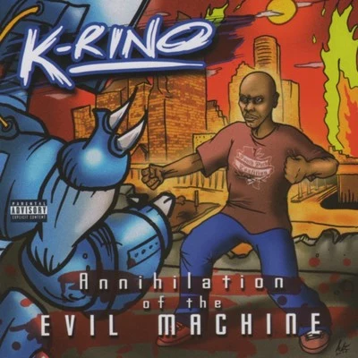 Annihilation of the Evil Machine 專輯 K-Rino