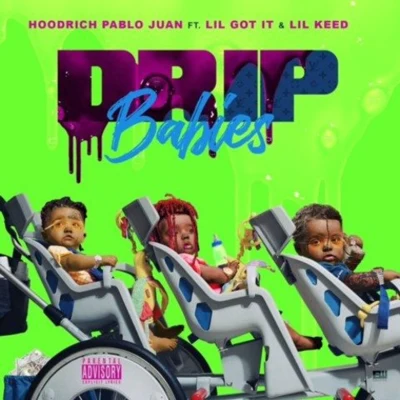 Drip Babies 專輯 Hoodrich Pablo Juan/Brodinski