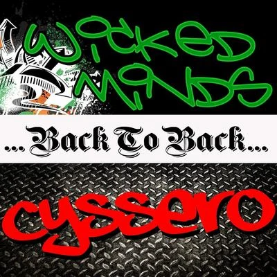 Back to Back: Wicked Minds & Cyssero 专辑 Wicked Minds/Snapper/Mr Youngster/Mr Criminal/Young Trigger