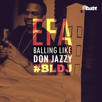 Balling Like Don Jazzy 专辑 Dj Tonny Blaze/Prince Ameen/Pepenazi/Efa/Dremo