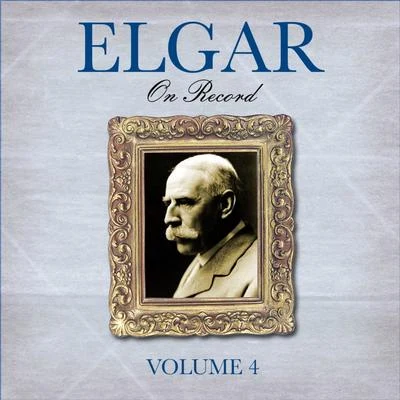 Elgar On Record, Vol. 4 專輯 Edward Elgar