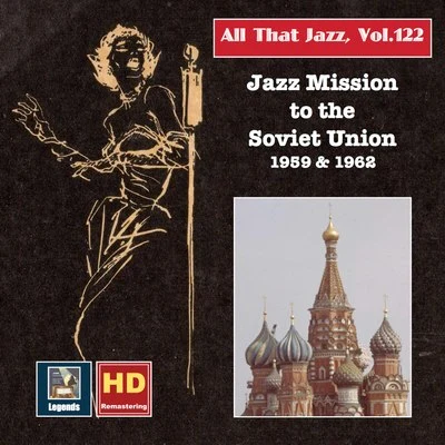 Phil Woods All that Jazz, Vol. 122: Jazz Missions to the Soviet Union 1959 & 1962 (2019 Remaster) [Live]