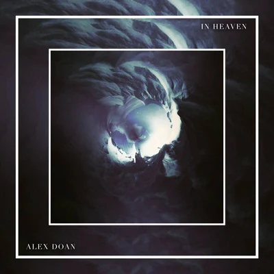 In Heaven 专辑 Alex Doan/Nathan Brumley/Edeema