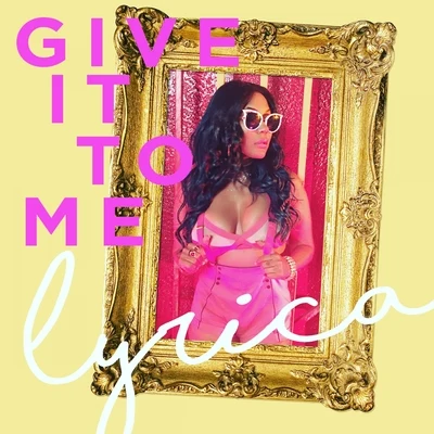 Give It to Me 專輯 Lyrica Anderson