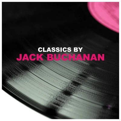 Classics by Jack Buchanan 专辑 Jack Buchanan