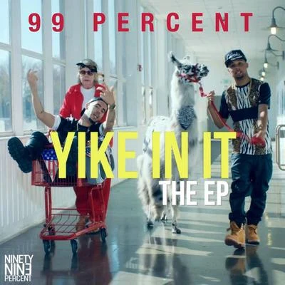 Yike In It - EP 專輯 99 Percent