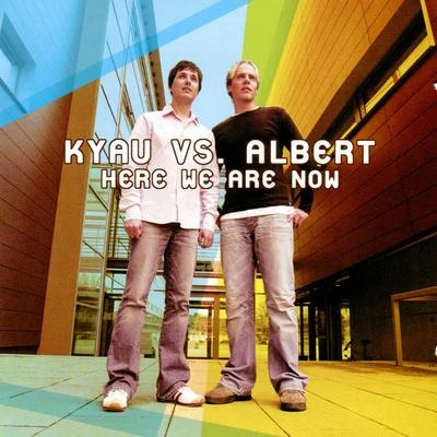 Kyau & Albert Here We Are Now