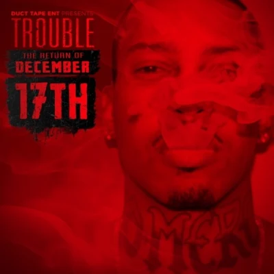 Trouble The Return Of December 17th