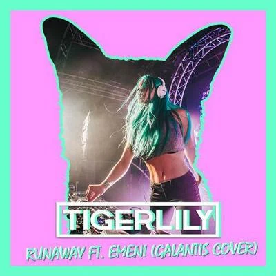 Runaway Ft. Emeni (Galantis Cover) 專輯 tigerlily