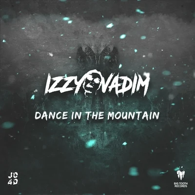 Izzy Vadim Dance On The Mountain