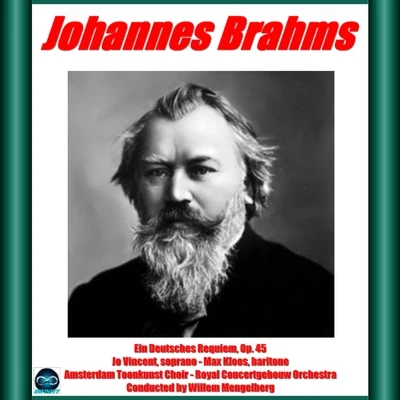 Willem MengelbergConcertgebouworkest Brahms: Ein Deutsches Requiem