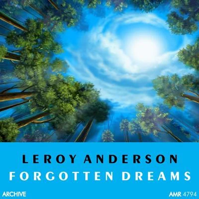 Forgotten Dreams 专辑 Leroy Anderson And His Orchestra