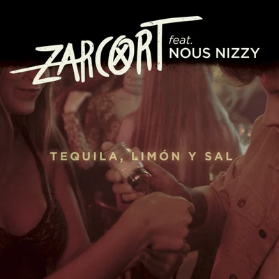 Tequila, limón y sal (feat. Nous Nizzy) 專輯 Zarcort/Piter-G