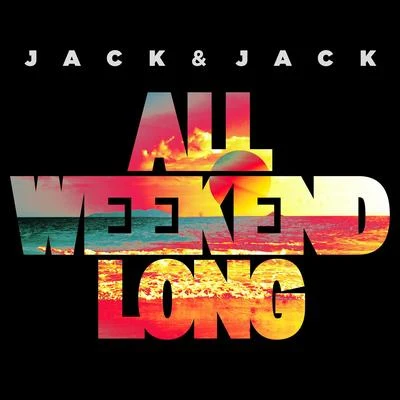 All Weekend Long 專輯 Jack & Jack