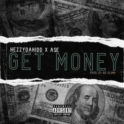 Get Money (feat. A$e) 专辑 Hezzydakidd