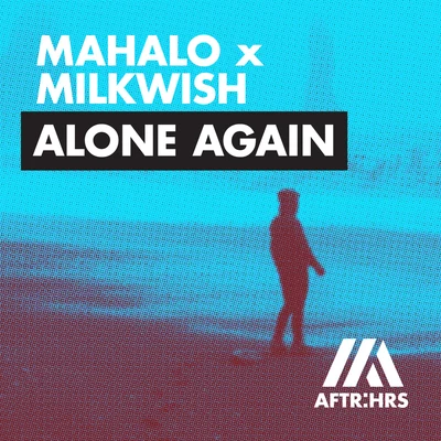 Alone Again 专辑 Milkwish/Tom Novy