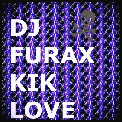 Kik Love 專輯 DJ Furax