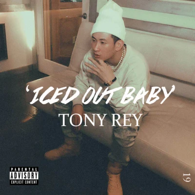 TONY REY 凱睿 ICED OUT BABY