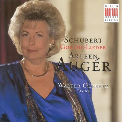 Arleen Auger SCHUBERT, F.: Goethe-Lieder (Auger, Olbertz)