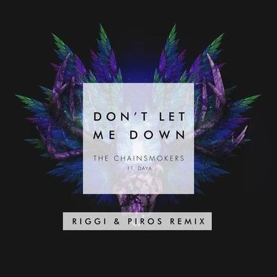 Dont Let Me Down (Riggi & Piros Remix) 專輯 The Chainsmokers