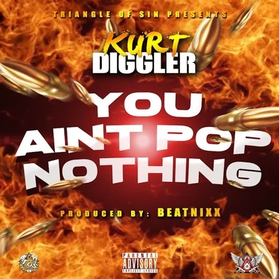 You Aint Pop Nothing - Single 專輯 DB Tha General/Kurt Diggler