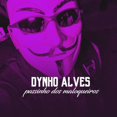 Passinho Dos Maloqueiros 专辑 Dynho Alves/DJ LEOZINHO MPC