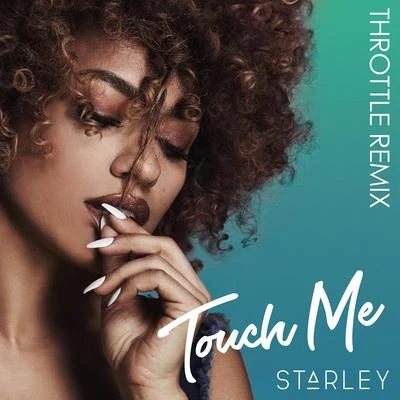 Touch Me (Throttle Remix) 專輯 Starley