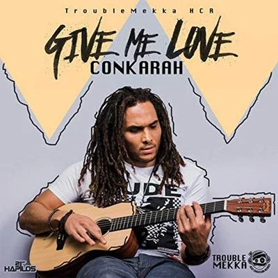 Give Me Love 專輯 Conkarah