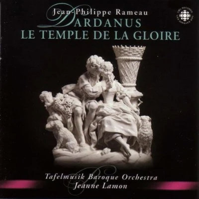 Rameau: Dardanus; Le Temple de la Gloire 專輯 Jean-Philippe Rameau