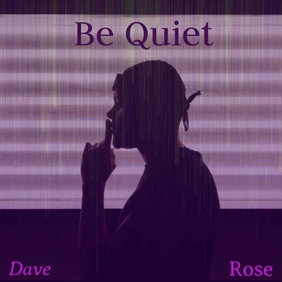 Be Quiet 專輯 Dave Rose