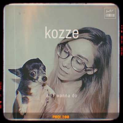 All I Wanna Do 专辑 Kozze/SpeedStr