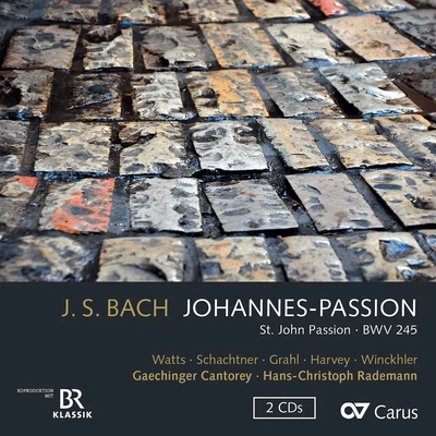 Matthias WinckhlerHans-Christoph RademannGaechinger Cantorey BACH, J.S.: St. John Passion, BWV 245 (Watts, Schachtner, Grahl, Harvey, Winckhler, Gaechinger Cantorey, Rademann)