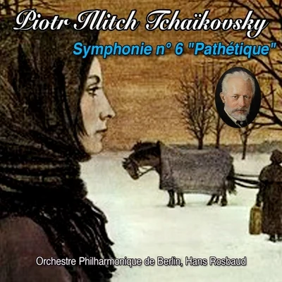 Piotr ilitch tchaïkovski, symphonie n° 6 "Pathétique" 專輯 Helen Schnabel/Orchestre Symphonique de Vienne