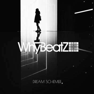 WhyBeatZ格莱美汇Taisheng Music DREAM SCHEMER