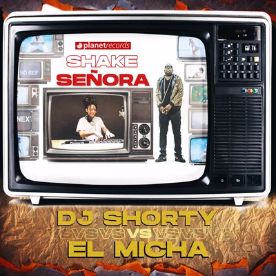 Shake Señora (DJ Shorty vs. El Micha) 專輯 Leoni Torres/El Micha