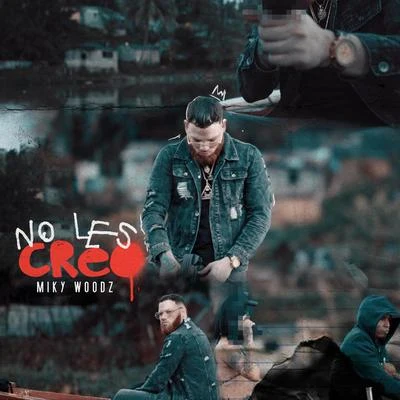 No Les Creo 專輯 Miky Woodz