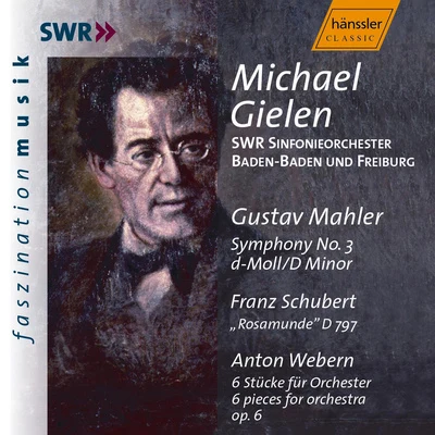 MAHLER, G.: Symphony No.3 in D MinorSCHUBERT: Rosamunde, D. 797WEBERN, A.: 6 Pieces for Orchestra (Gielen) 專輯 SWF Symphony Orchestra Baden-Baden/Michael Gielen/Iannis Xenakis/Siegfried Palm/Hans Deinzer